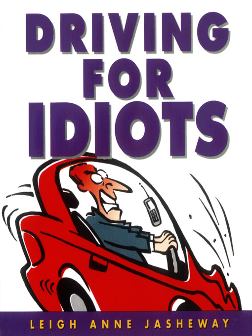 Title details for Driving for Idiots by Leigh Anne Jasheway - Available